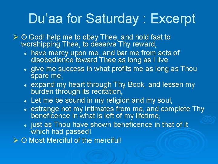 Du’aa for Saturday : Excerpt Ø O God! help me to obey Thee, and