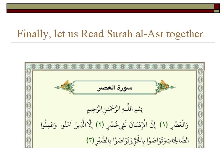 Finally, let us Read Surah al-Asr together 