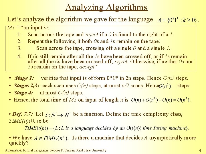 Analyzing Algorithms Let’s analyze the algorithm we gave for the language M 1 =