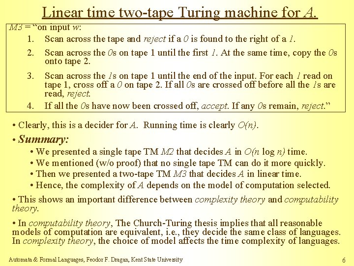 Linear time two-tape Turing machine for A. M 3 = “on input w: 1.