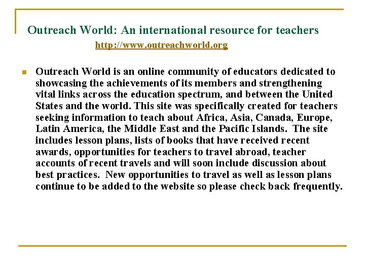 Outreach World: An international resource for teachers http: //www. outreachworld. org n Outreach World