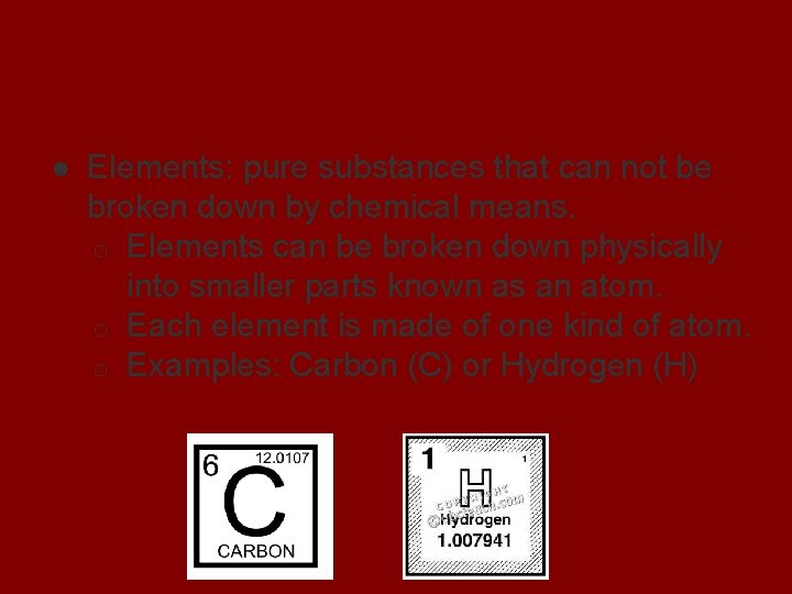 Pure Substances ● Elements: pure substances that can not be broken down by chemical