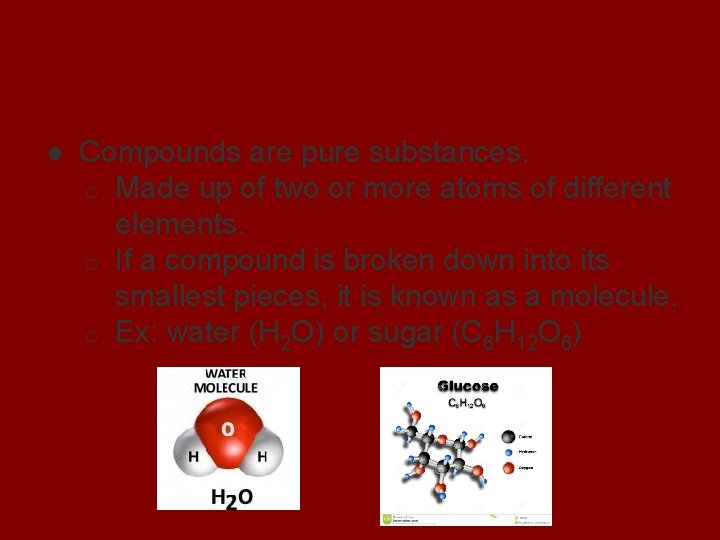 Pure Substances ● Compounds are pure substances. o Made up of two or more