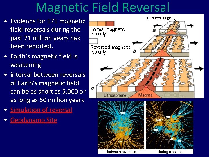 Magnetic Field Reversal • Evidence for 171 magnetic field reversals during the past 71