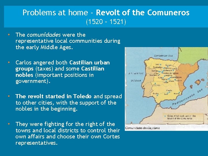 Problems at home - Revolt of the Comuneros (1520 – 1521) • The comunidades