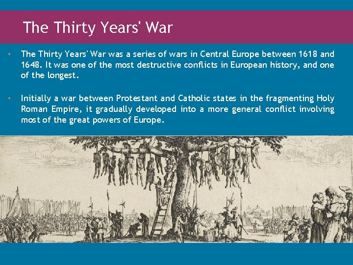 The Thirty Years' War • The Thirty Years' War was a series of wars