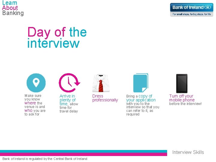 Learn About Banking Day of the interview Make sure you know where the venue