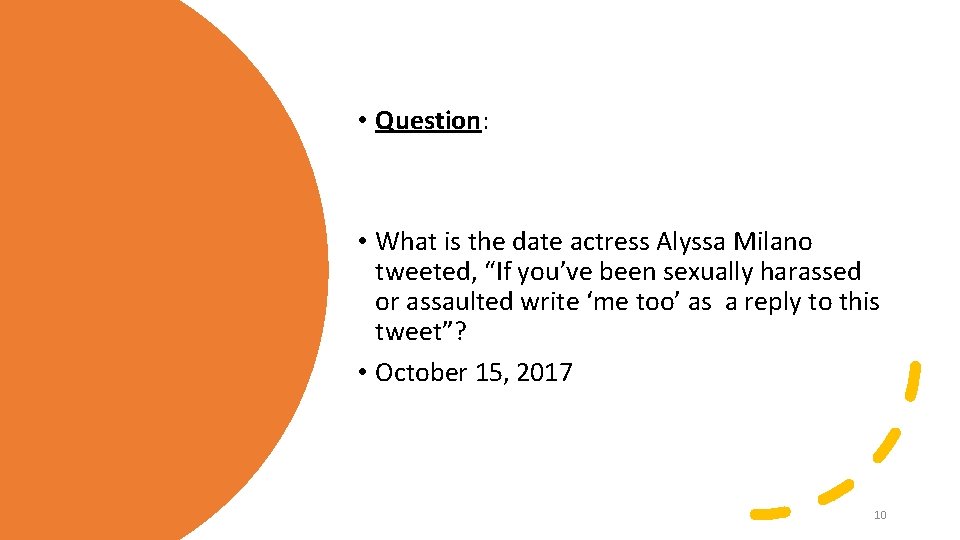  • Question: • What is the date actress Alyssa Milano tweeted, “If you’ve