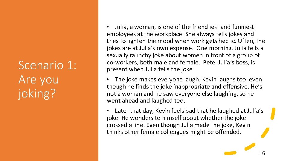 Scenario 1: Are you joking? • Julia, a woman, is one of the friendliest