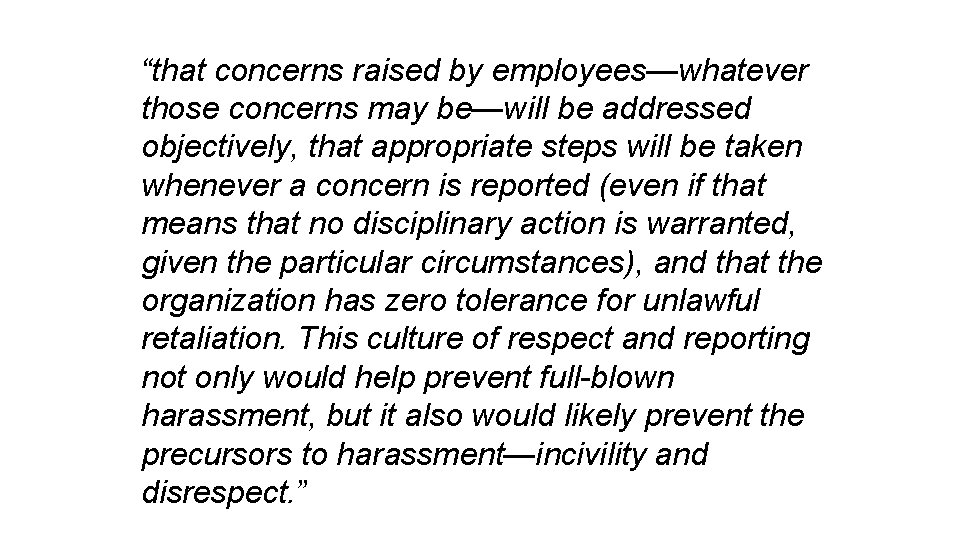 “that concerns raised by employees—whatever those concerns may be—will be addressed objectively, that appropriate