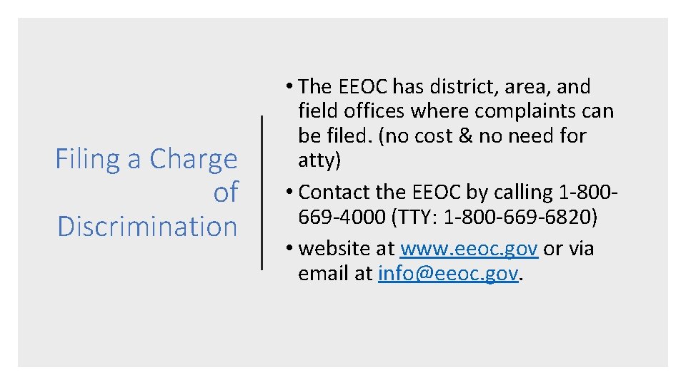 Filing a Charge of Discrimination • The EEOC has district, area, and field offices