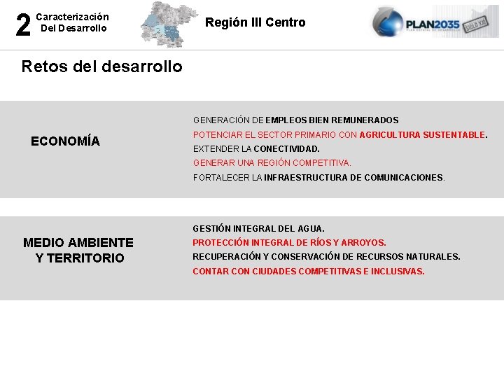 2 Caracterización Del Desarrollo Región III Centro Retos del desarrollo GENERACIÓN DE EMPLEOS BIEN
