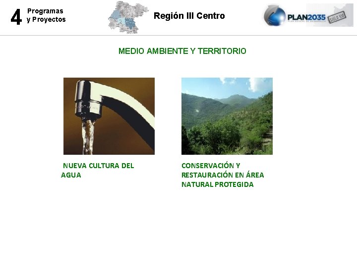 4 Programas y Proyectos Región III Centro MEDIO AMBIENTE Y TERRITORIO NUEVA CULTURA DEL
