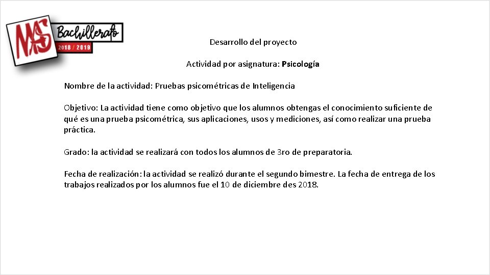 Desarrollo del proyecto Actividad por asignatura: Psicología Nombre de la actividad: Pruebas psicométricas de