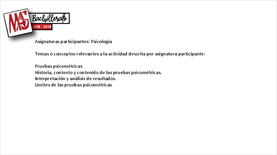 Asignaturas participantes: Psicología Temas o conceptos relevantes a la actividad descrita por asignatura participante: