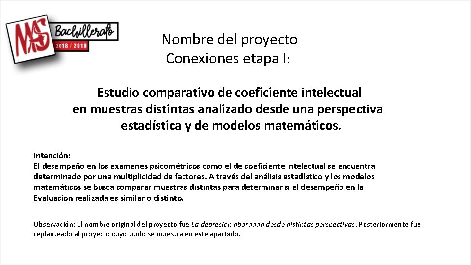 Nombre del proyecto Conexiones etapa I: Estudio comparativo de coeficiente intelectual en muestras distintas