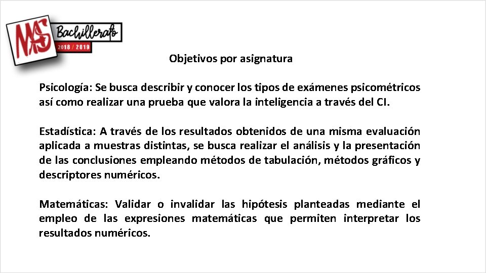 Objetivos por asignatura Psicología: Se busca describir y conocer los tipos de exámenes psicométricos