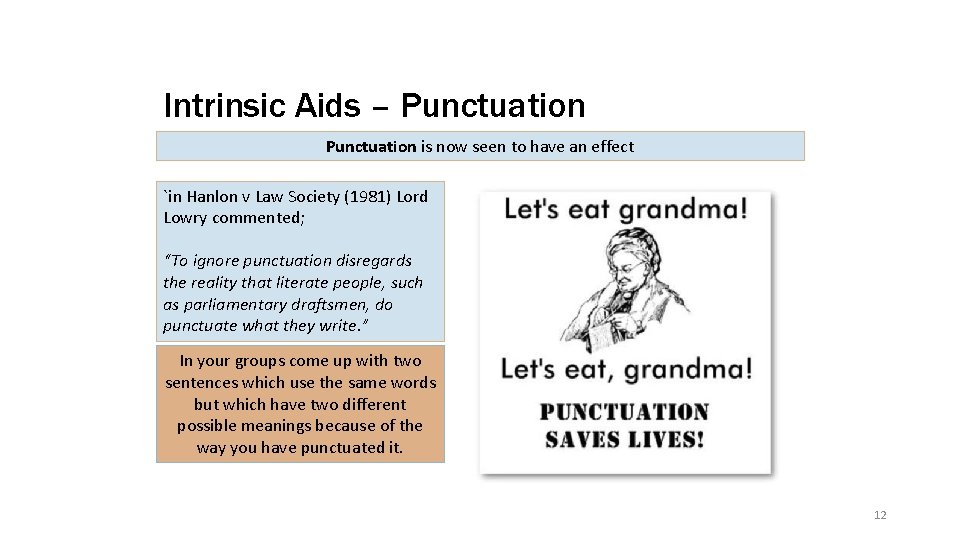Intrinsic Aids – Punctuation is now seen to have an effect `in Hanlon v