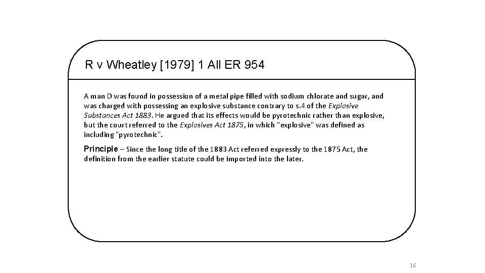R v Wheatley [1979] 1 All ER 954 A man D was found in