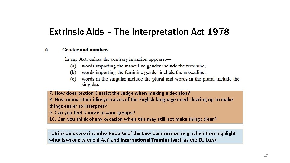 Extrinsic Aids – The Interpretation Act 1978 7. How does section 6 assist the