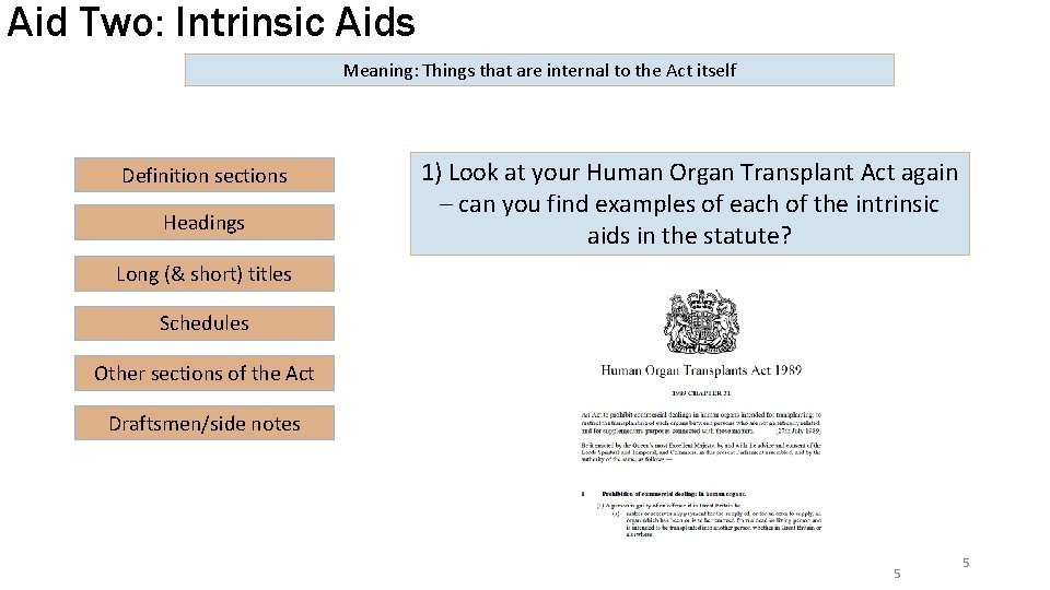 Aid Two: Intrinsic Aids Meaning: Things that are internal to the Act itself Definition