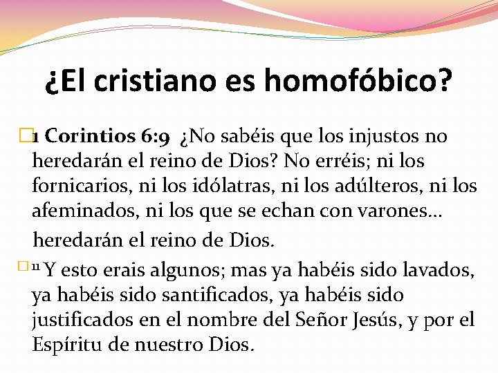 ¿El cristiano es homofóbico? � 1 Corintios 6: 9 ¿No sabéis que los injustos