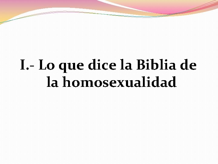 I. - Lo que dice la Biblia de la homosexualidad 