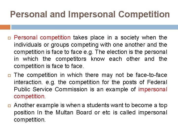 Personal and Impersonal Competition Personal competition takes place in a society when the individuals