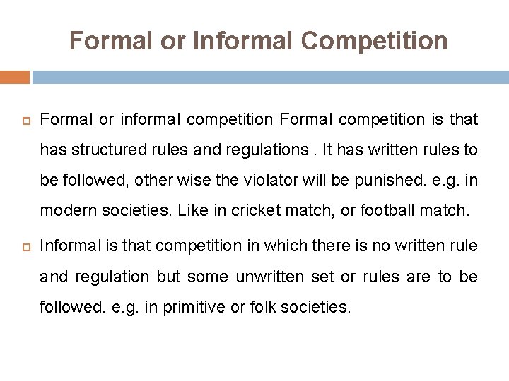 Formal or Informal Competition Formal or informal competition Formal competition is that has structured