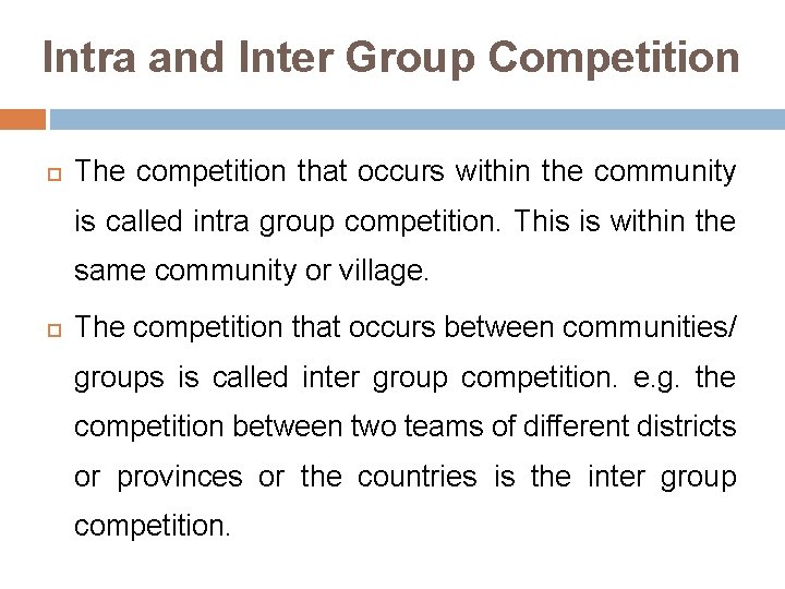 Intra and Inter Group Competition The competition that occurs within the community is called