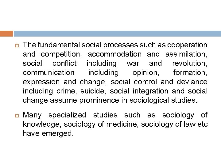  The fundamental social processes such as cooperation and competition, accommodation and assimilation, social