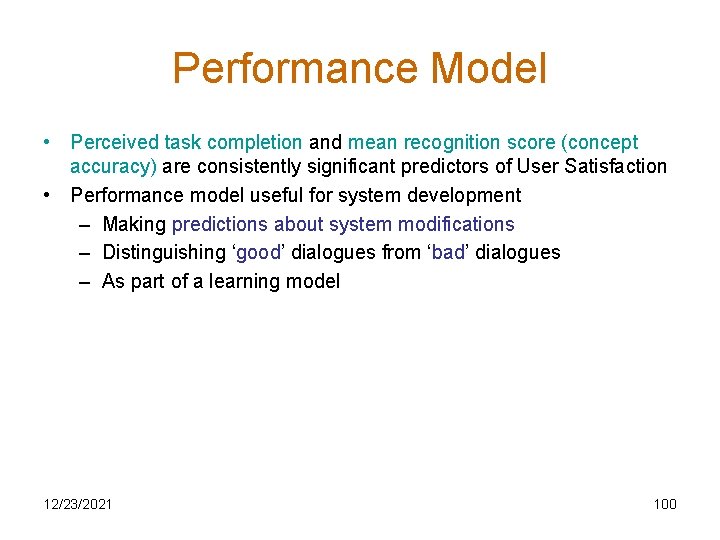 Performance Model • Perceived task completion and mean recognition score (concept accuracy) are consistently