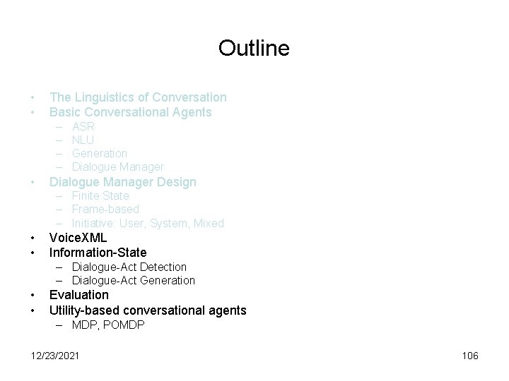 Outline • • The Linguistics of Conversation Basic Conversational Agents – – • ASR