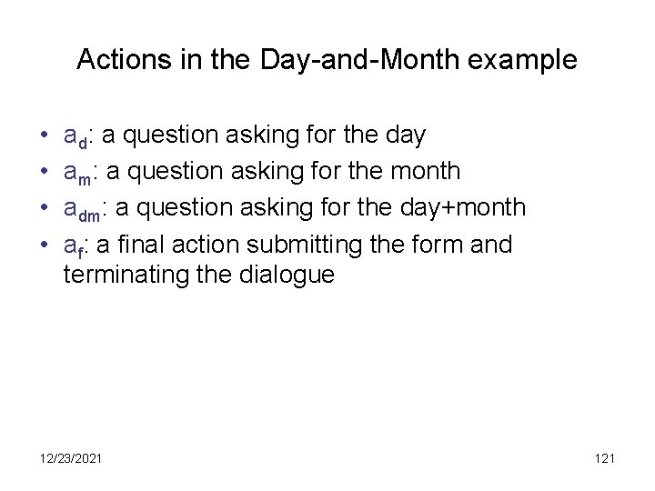 Actions in the Day-and-Month example • • ad: a question asking for the day