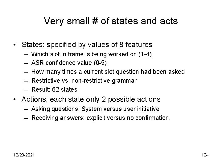 Very small # of states and acts • States: specified by values of 8