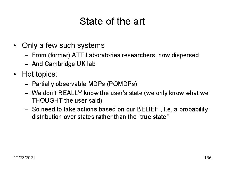 State of the art • Only a few such systems – From (former) ATT