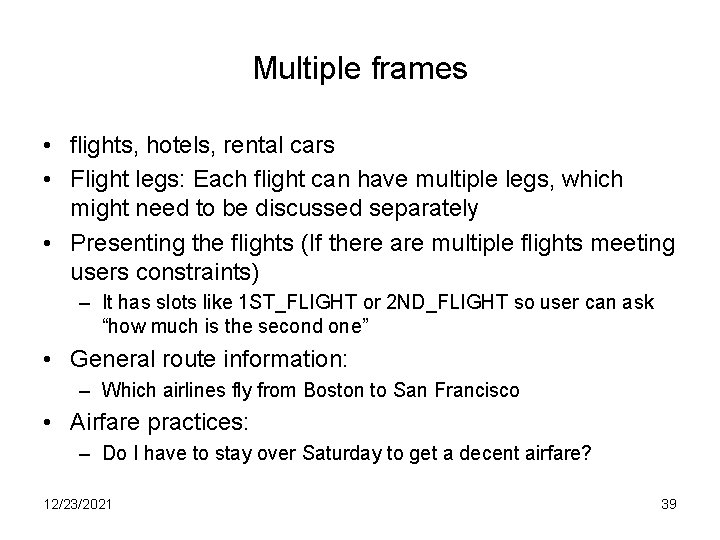 Multiple frames • flights, hotels, rental cars • Flight legs: Each flight can have