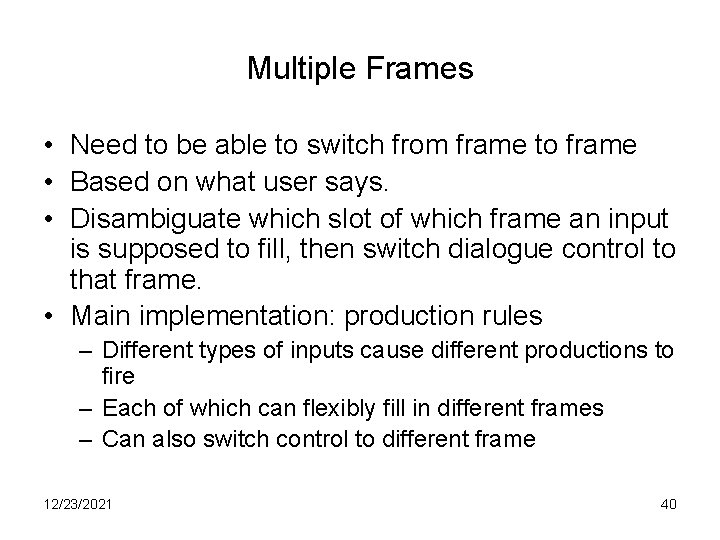 Multiple Frames • Need to be able to switch from frame to frame •