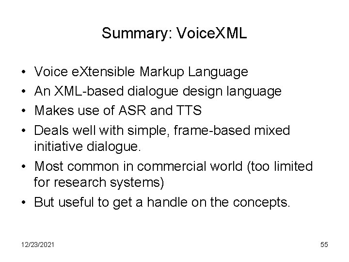 Summary: Voice. XML • • Voice e. Xtensible Markup Language An XML-based dialogue design