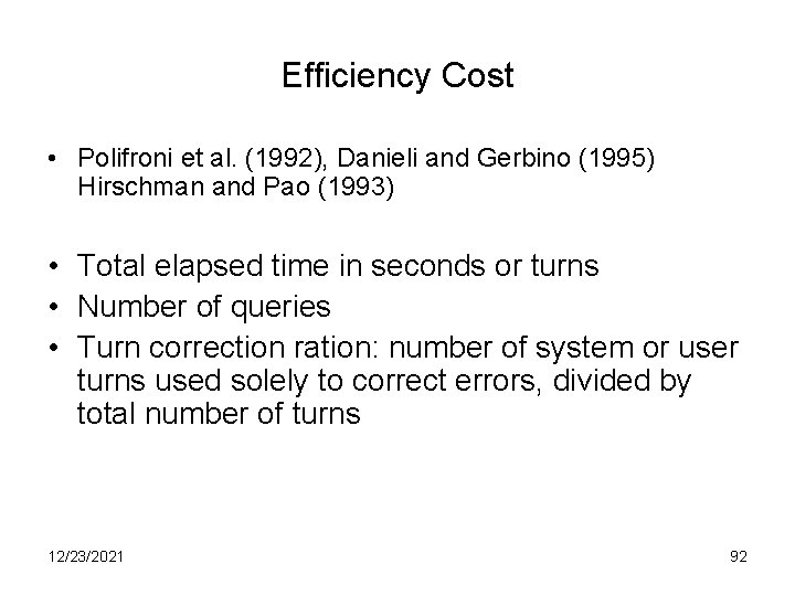 Efficiency Cost • Polifroni et al. (1992), Danieli and Gerbino (1995) Hirschman and Pao