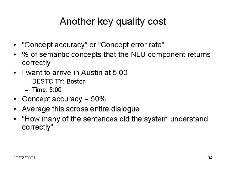 Another key quality cost • “Concept accuracy” or “Concept error rate” • % of