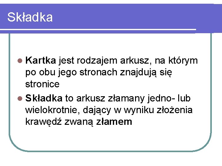 Składka l Kartka jest rodzajem arkusz, na którym po obu jego stronach znajdują się