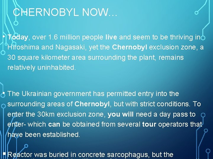 CHERNOBYL NOW… • Today, over 1. 6 million people live and seem to be