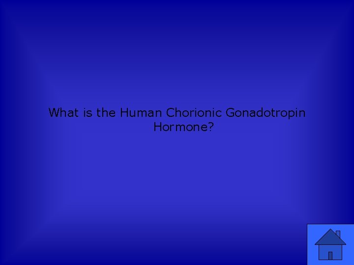 What is the Human Chorionic Gonadotropin Hormone? 