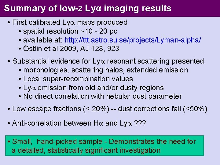 Summary of low-z Lyα imaging results • First calibrated Ly maps produced • spatial