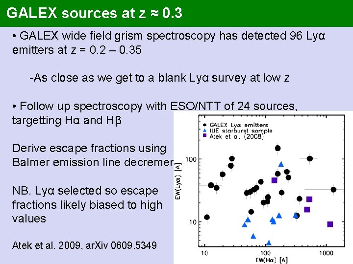 GALEX sources at z ≈ 0. 3 • GALEX wide field grism spectroscopy has