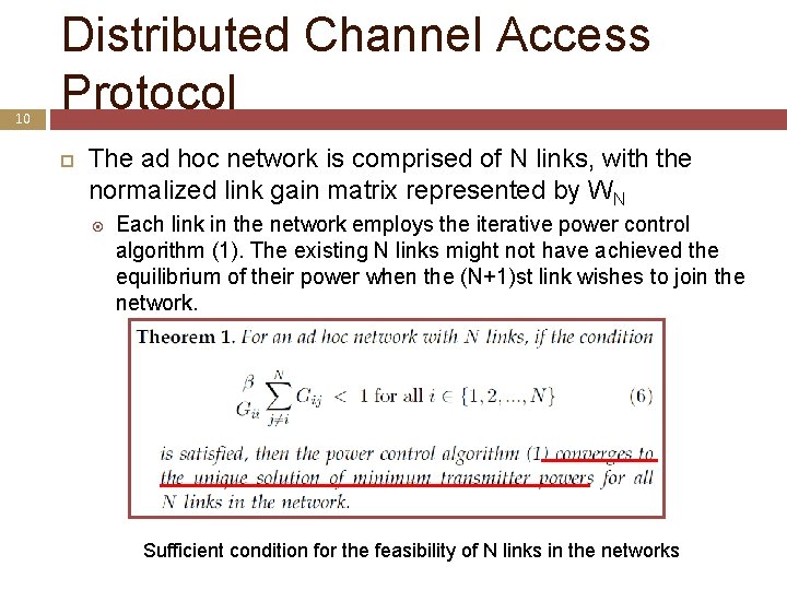 10 Distributed Channel Access Protocol The ad hoc network is comprised of N links,