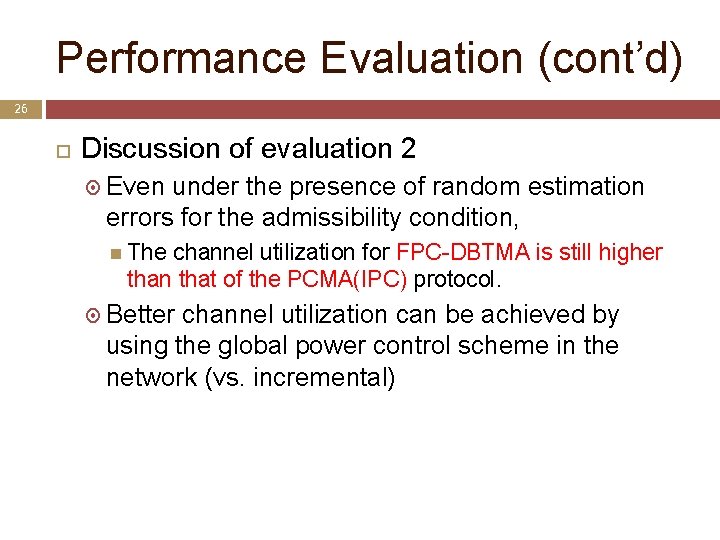 Performance Evaluation (cont’d) 26 Discussion of evaluation 2 Even under the presence of random