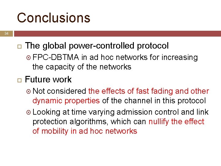 Conclusions 34 The global power-controlled protocol FPC-DBTMA in ad hoc networks for increasing the