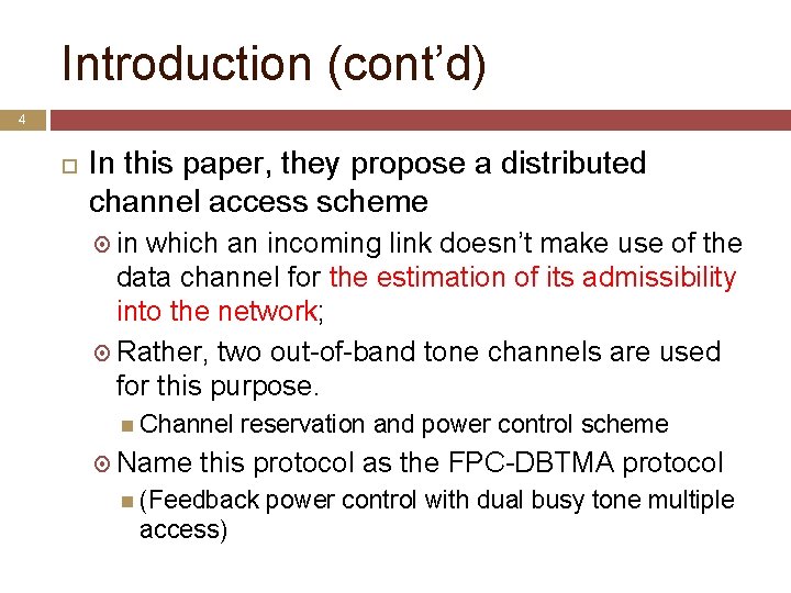 Introduction (cont’d) 4 In this paper, they propose a distributed channel access scheme in